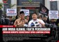 ABR MUDA KAWAL FAKTA PERSIDANGAN DUGAAN KORUPSI SEKRETARIAT DPRD LAMPUNG UTARA